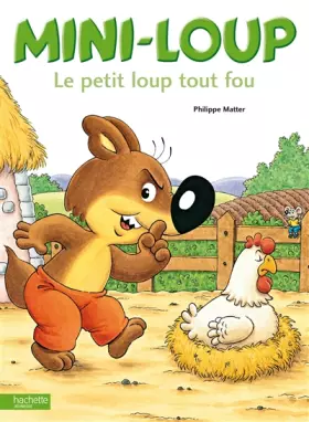 Couverture du produit · Mini-Loup : Le petit loup tout fou