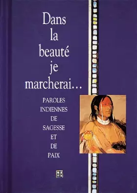 Couverture du produit · Dans la beauté je marcherai... Paroles indiennes de sagesse et de paix