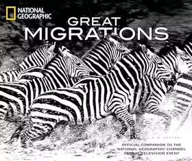 Couverture du produit · Great Migrations: Official Companion to the National Geographic Channel Global Television Event