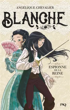 Couverture du produit · Blanche - tome 01 : Espionne de la reine (1)