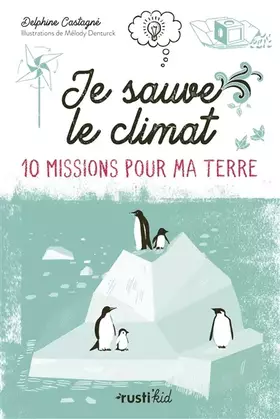 Couverture du produit · Je sauve le climat !: 10 missions pour ma Terre