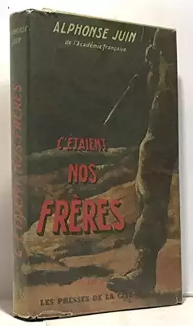 Couverture du produit · C'étaient nos frères. Roman. Editions des Presses de la Cité. 1962. Cartonnage de l'éditeur. 223 pages. Jaquette. (Littérature,