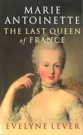 Couverture du produit · Marie Antoinette: The last Queen of France