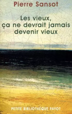 Couverture du produit · Les vieux, ça ne devrait jamais devenir vieux