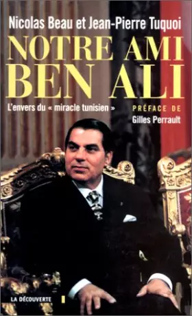 Couverture du produit · Notre ami Ben Ali. L'envers du "miracle tunisien"