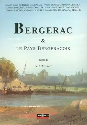 Couverture du produit · Bergerac et le Pays Bergeracois: Le XIXe siècle