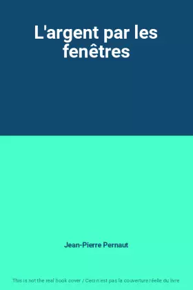 Couverture du produit · L'argent par les fenêtres