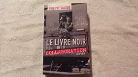 Couverture du produit · LE LIVRE NOIR DE LA COLLABORATION 1940-1944