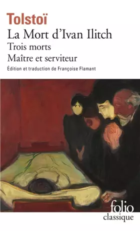 Couverture du produit · La Mort d'Ivan Ilitch / Maître et serviteur / Trois morts