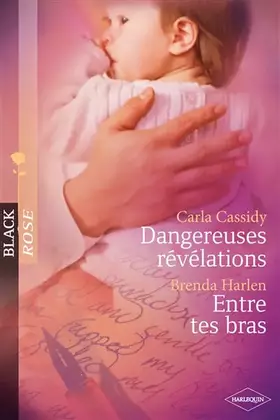 Couverture du produit · Dangereuses révélations  Entre tes bras
