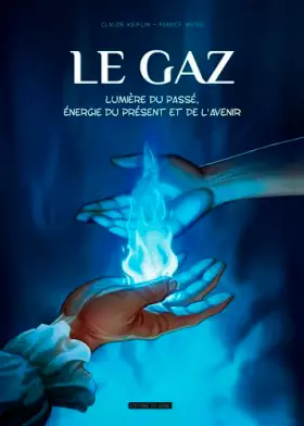 Couverture du produit · Le Gaz - Lumière Du Passé, Énergie Du Présent Et D