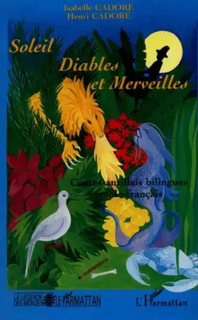 Couverture du produit · Soleil, diables et merveilles: Contes antillais bilingues créole-français