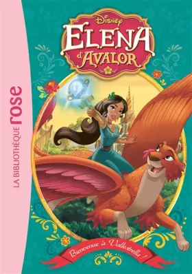 Couverture du produit · Elena d'Avalor 05 - Bienvenue à Valestrella !