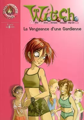 Couverture du produit · Witch, Tome 16 : La vengeance d'une Gardienne