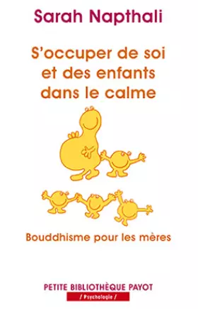 Couverture du produit · S'occuper de soi et de ses enfants dans le calme. Bouddhisme pour les mères.
