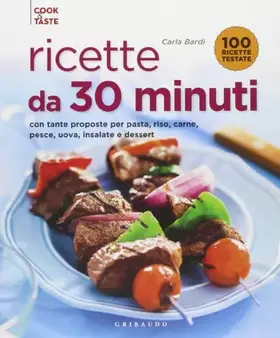 Couverture du produit · Ricette da 30 minuti. Con tante proposte per pasta, riso, carne, pesce, uova, insalate e dessert