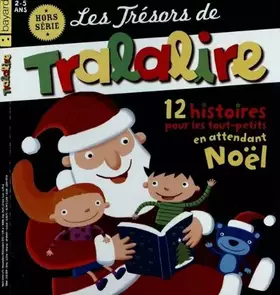 Couverture du produit · Tralalire hors-série 2-5 ans 12 histoires pour les tout-petits en attendant noël