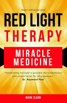 Couverture du produit · Red Light Therapy: Miracle Medicine (The Future of Medicine: The 3 Greatest Therapies Targeting Mitochondrial Dysfunction)
