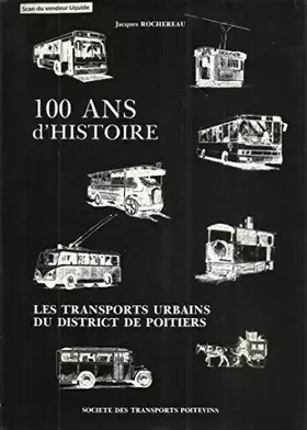 Couverture du produit · 100 ans de transports urbains dans le district de Poitiers