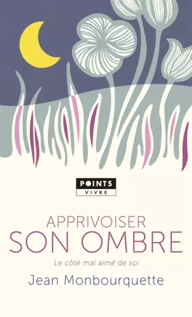 Couverture du produit · Apprivoiser son ombre. Le Côté mal aimé de soi