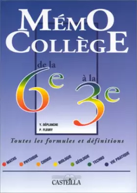 Couverture du produit · MEMO COLLEGE DE LA 6EME A LA 3EME. Maths, physique, chimie, biologie, géologie, techno, vie pratique