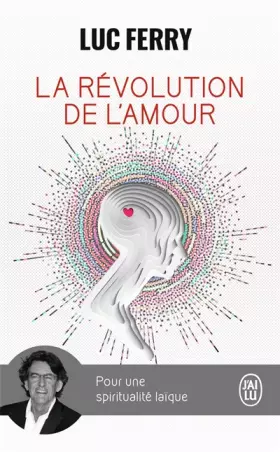 Couverture du produit · La révolution de l'amour : Pour une spiritualité laïque