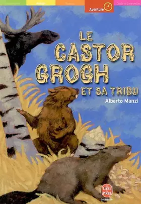 Couverture du produit · Le Castor Grogh et sa tribu, nouvelle édition