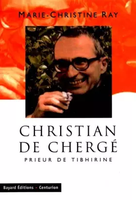 Couverture du produit · Christian de Chergé : Prieur de Tibhirine