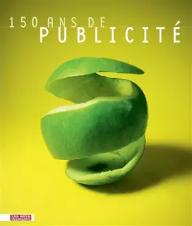Couverture du produit · 150 ans de publicité : Collections du musée de la Publicité