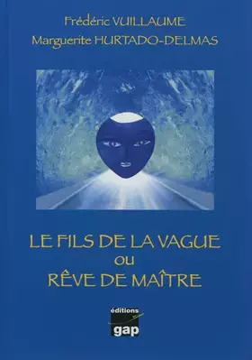 Couverture du produit · Le fils de la vague ou rêve de maître