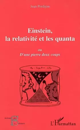 Couverture du produit · Einstein, la relativité et les quanta: Ou D'une pierre deux coups