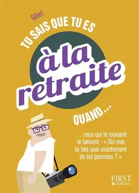 Couverture du produit · Tu sais que tu es à la retraite quand...