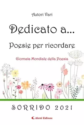 Couverture du produit · Dedicato a... Poesie per ricordare. Sorrido 2021 (Vol. 16)