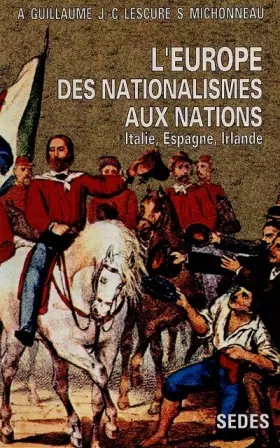 Couverture du produit · L'Europe, des nationalistes aux nations, tome 1. Italie, Espagne, Irlande