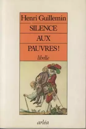 Couverture du produit · Silence aux pauvres ! : Libelle