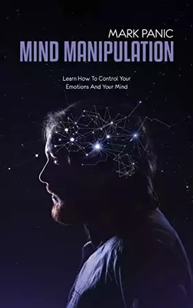 Couverture du produit · Mind Manipulation: Learn How To Control Your Emotions And Your Mind