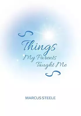 Couverture du produit · Things My Parents Taught Me: Lessons for Living