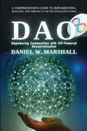 Couverture du produit · DAO: A Comprehensive Guide to Implementing, Managing, and Thriving in the Decentralized World