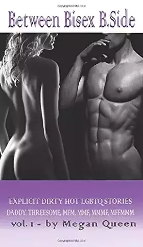 Couverture du produit · Between - Bisex - B.Side Volume 1: 5 Explicit Dirty Hot LGBTQ Short Stories - Daddy, Threesome, Mfm, Mmf, Mmmf, Mffmmm