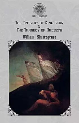 Couverture du produit · The Tragedy of King Lear & The Tragedy of Macbeth (Throne Classics)