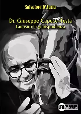 Couverture du produit · Dr. Giuseppe Capece-Testa. Laureato in giurisprudenza