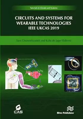 Couverture du produit · Circuits and Systems for Wearable Technologies: IEEE UKCAS 219 (River Publishers Series in Circuits and Systems)