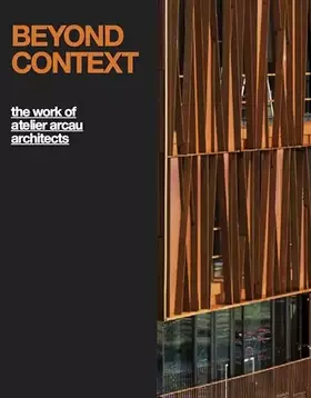 Couverture du produit · Beyond Context French: The Work of Atelier Arcau Architects (French Edition)