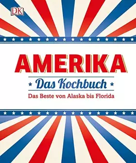 Couverture du produit · Amerika - Das Kochbuch: Das Beste von Alaska bis Florida