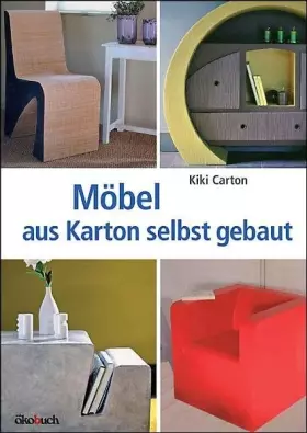 Couverture du produit · Möbel aus Karton selbst gebaut: Techniken und Anleitungen Schritt für Schritt