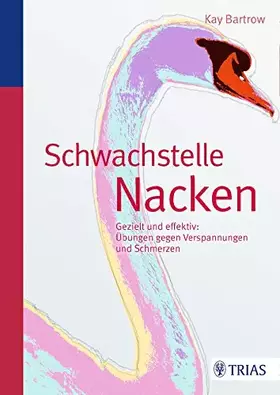 Couverture du produit · Schwachstelle Nacken: Gezielt und effektiv: Übungen gegen Verspannungen und Schmerzen