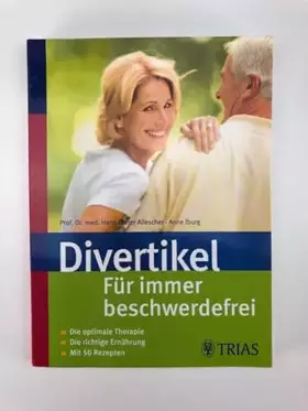 Couverture du produit · Divertikel: Für immer beschwerdefrei: Die optimale Therapie. Die richtige Ernährung. Mit 50 Rezepten