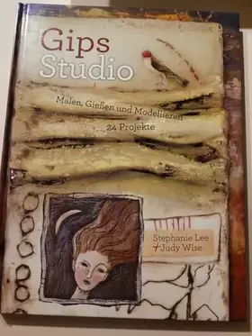 Couverture du produit · Gips-Studio: Malen, Gießen und Modellieren. 24 Projekte.