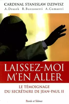 Couverture du produit · Laissez-moi m'en aller : Jean-Paul II : la force dans la faiblesse