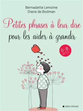 Couverture du produit · Petites Phrases à leur dire pour les aider à grandir: 0-8 ans